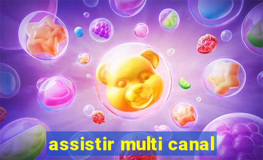 assistir multi canal